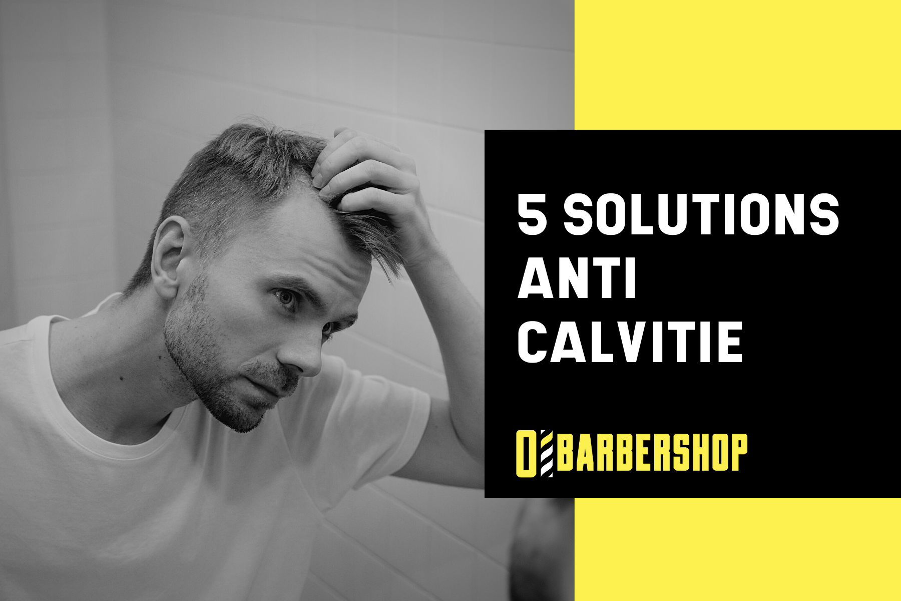 5 solutions pour lutter contre la calvitie. - Obarbershop